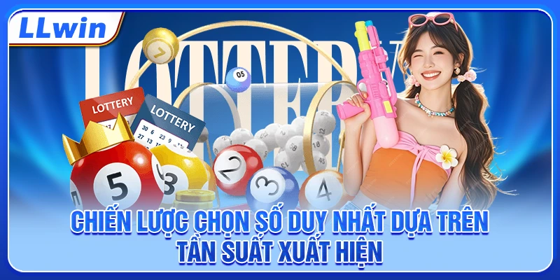 Chiến lược chọn số duy nhất dựa trên tần suất xuất hiện Chiến lược chọn số duy nhất dựa trên tần suất xuất hiện