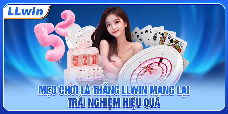 Mẹo chơi là thắng LLWIN mang lại trải nghiệm hiệu quả Mẹo chơi là thắng LLWIN mang lại trải nghiệm hiệu quả